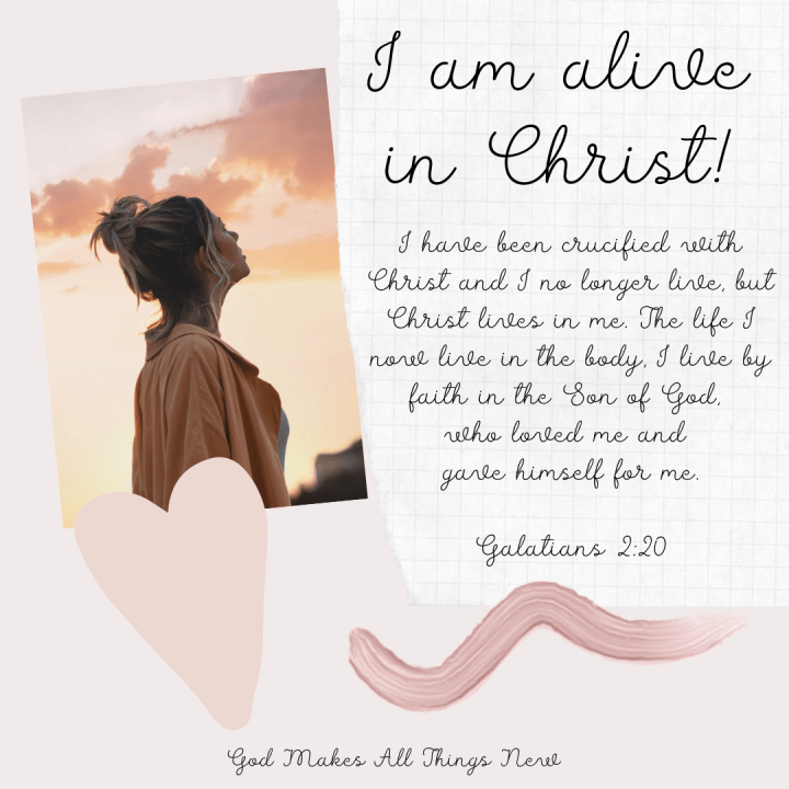 I am alive in Christ!
